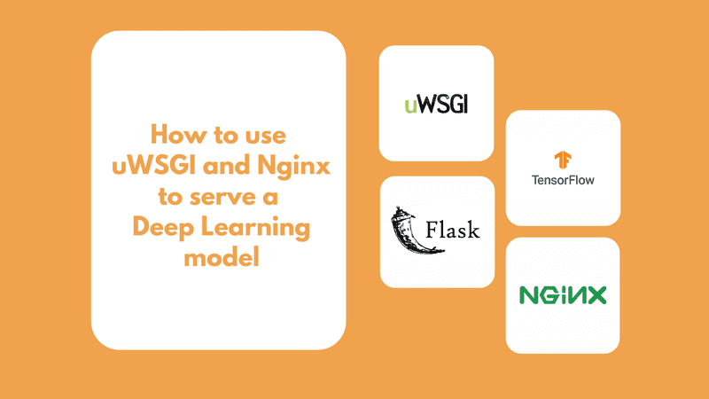 How to use uWSGI and Nginx to serve a Deep Learning model