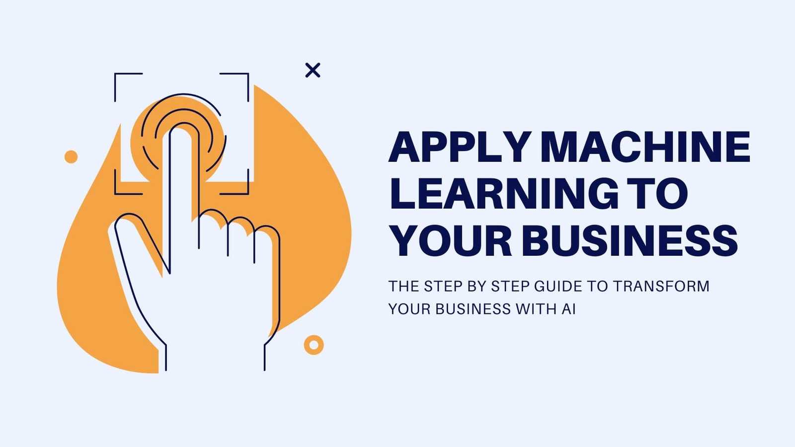 Apply Machine Learning to your Business | AI Summer