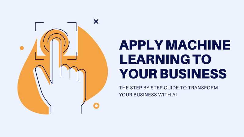 Apply Machine Learning to your Business